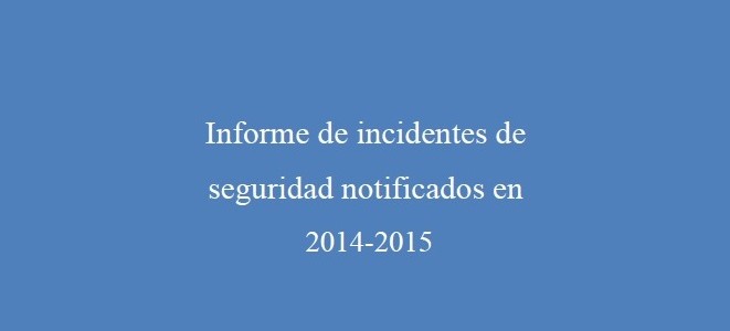 Publicado el 2º Informe de incidentes de seguridad notificados en 2014-2015 (SiNASP)
