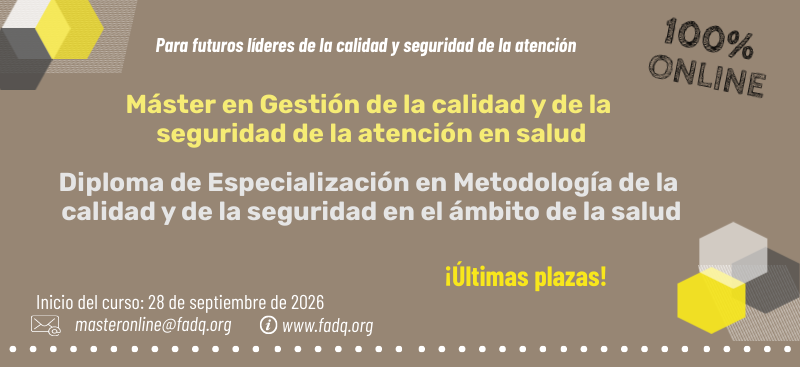 Últimas plazas para la 10.ª edición del Máster y Diploma en Calidad y Seguridad de la Atención en Salud