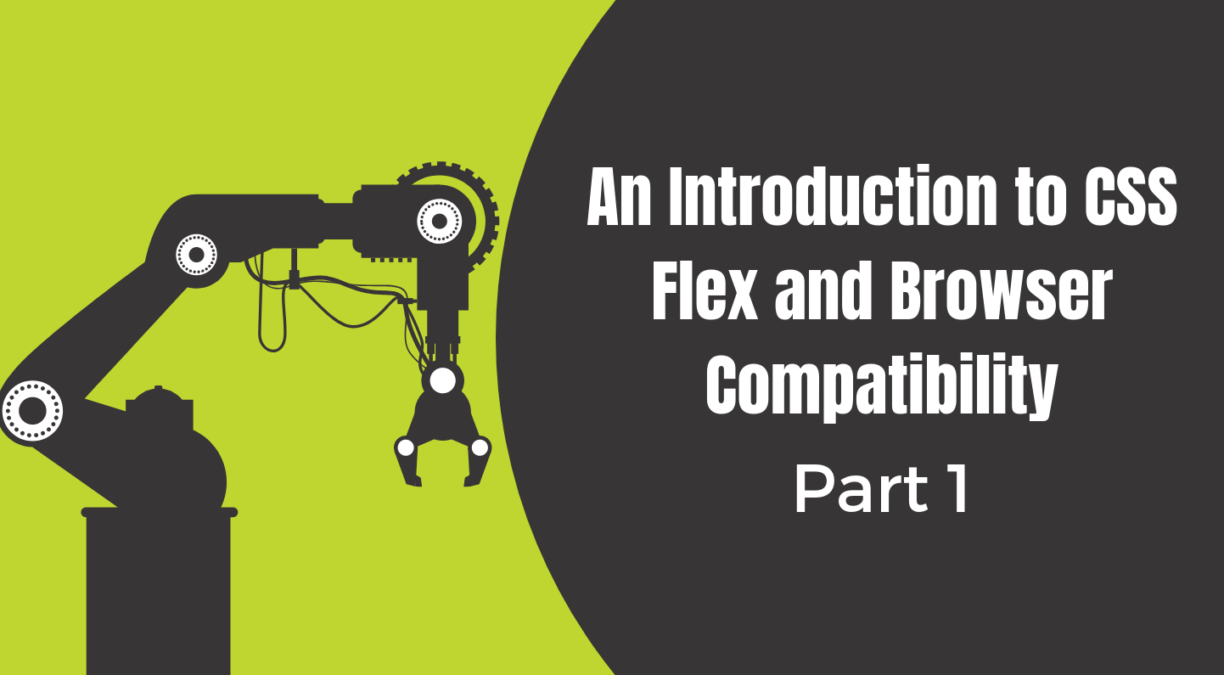 An Introduction to CSS Flex and Browser Compatibility (Part 1)