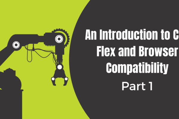 An Introduction to CSS Flex and Browser Compatibility (Part 1)