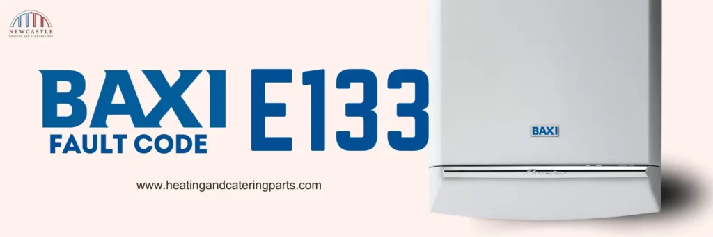 What is Baxi boiler error code E133 and how to sort it.