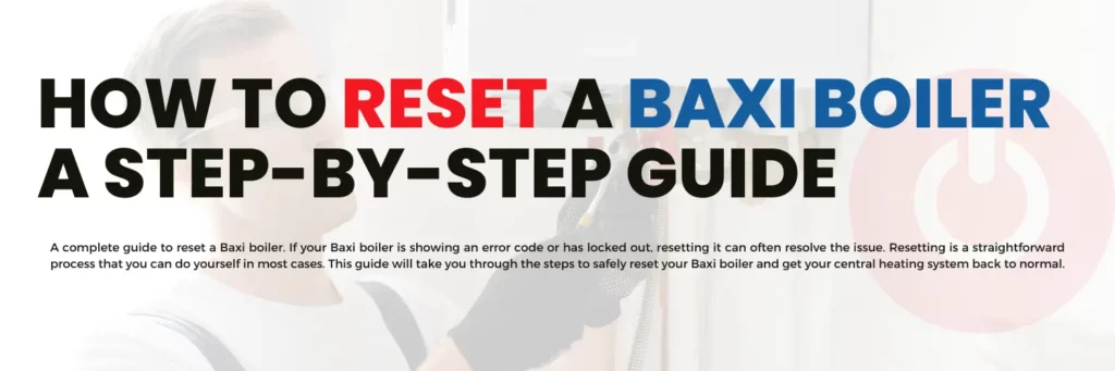 Image to explain how to reset a Baxi boiler
