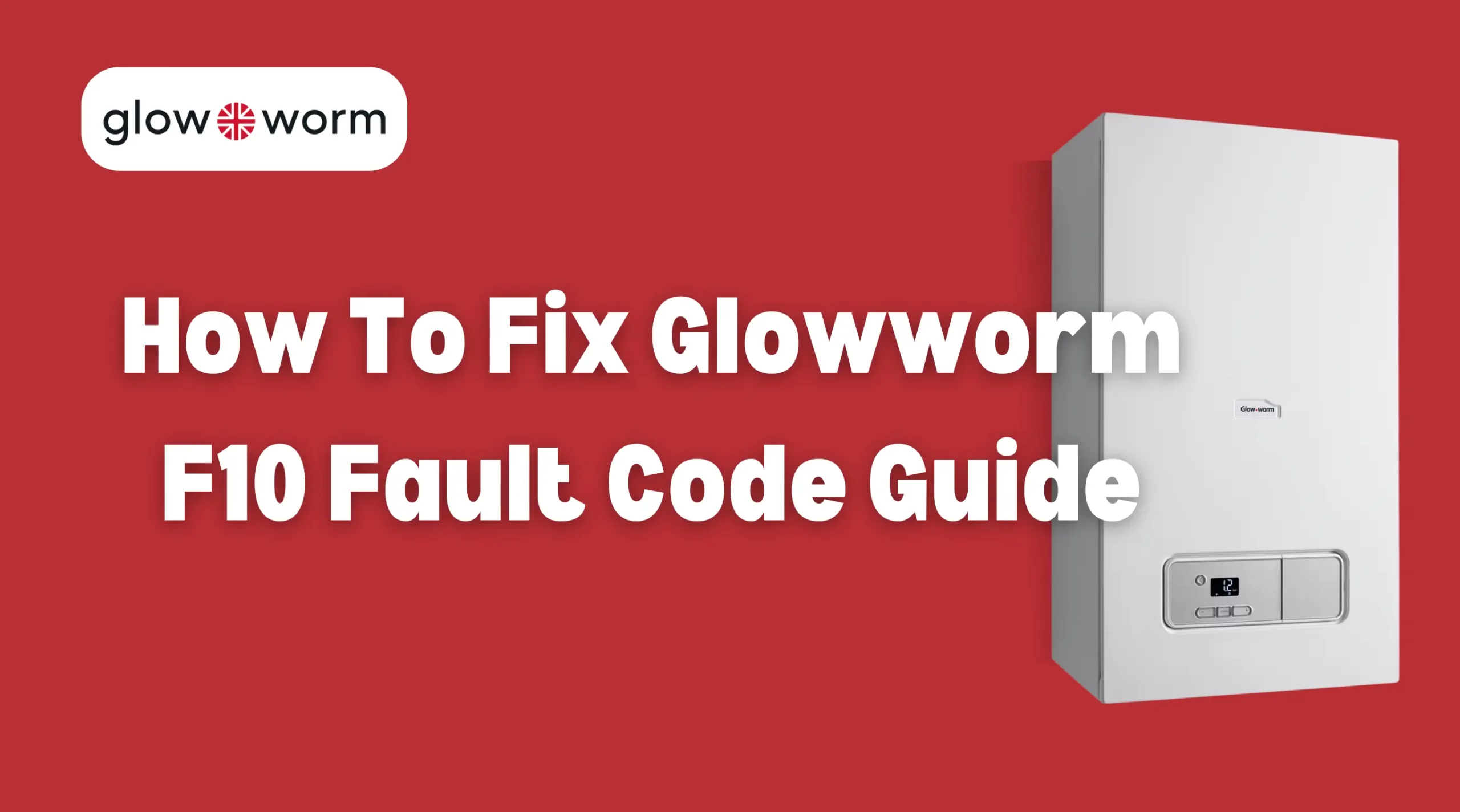 Image of How To Fix Glowworm F10 Fault Code : Step-by-Step Guide