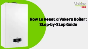 Image of How to Reset a Vokera Boiler: Step-by-Step Guide