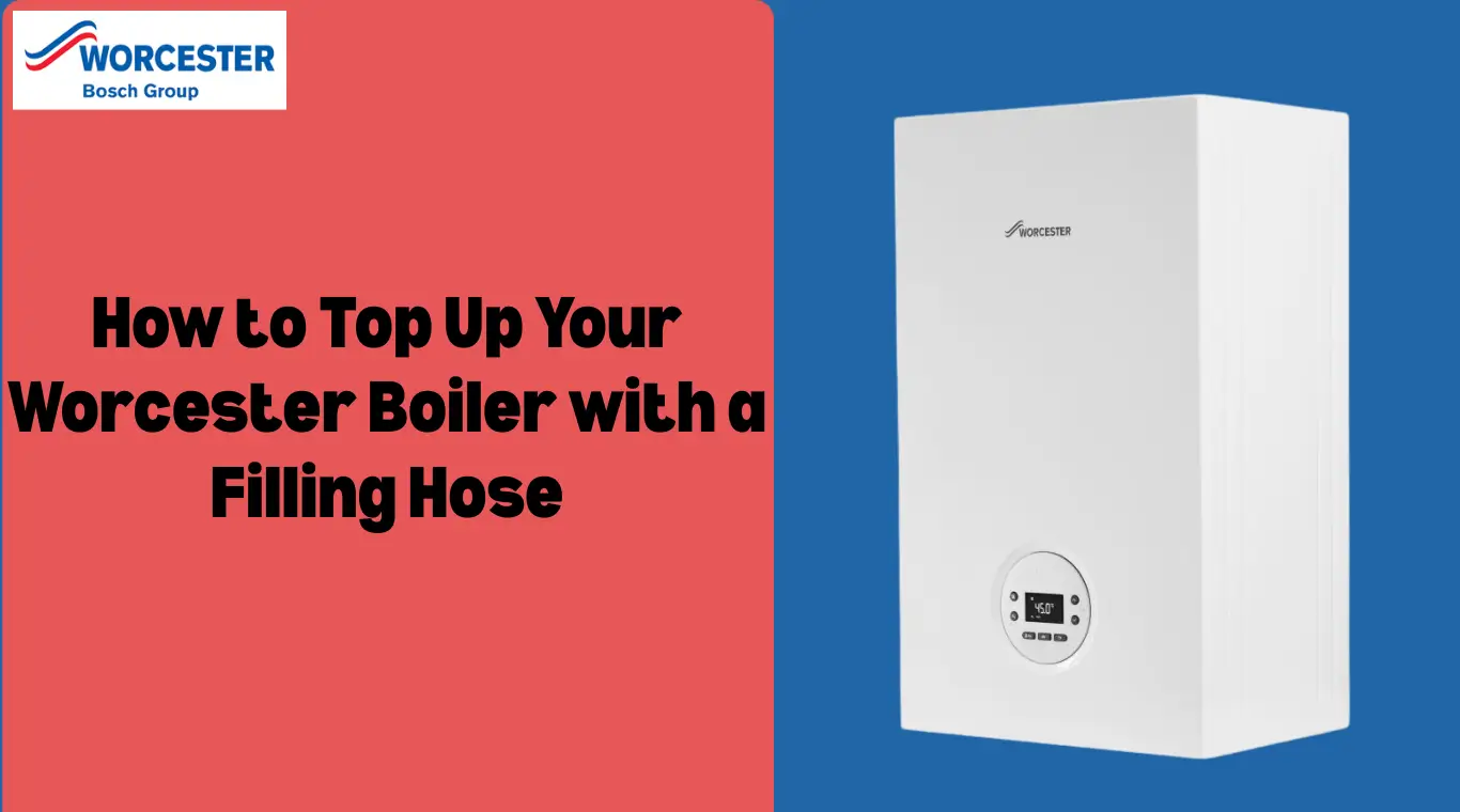 Image of How to Top Up Your Worcester Boiler with a Filling Hose