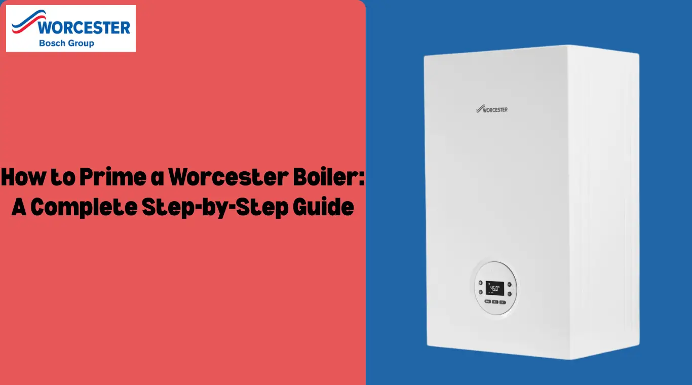 Image of How to Prime a Worcester Boiler: A Complete Step-by-Step Guide