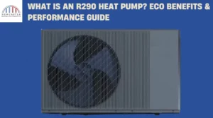 Image of What is an R290 Heat Pump? Eco Benefits & Performance Guide
