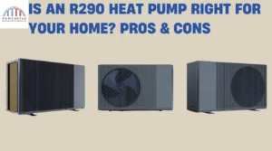 Image of Is an R290 Heat Pump Right for Your Home? Pros & Cons