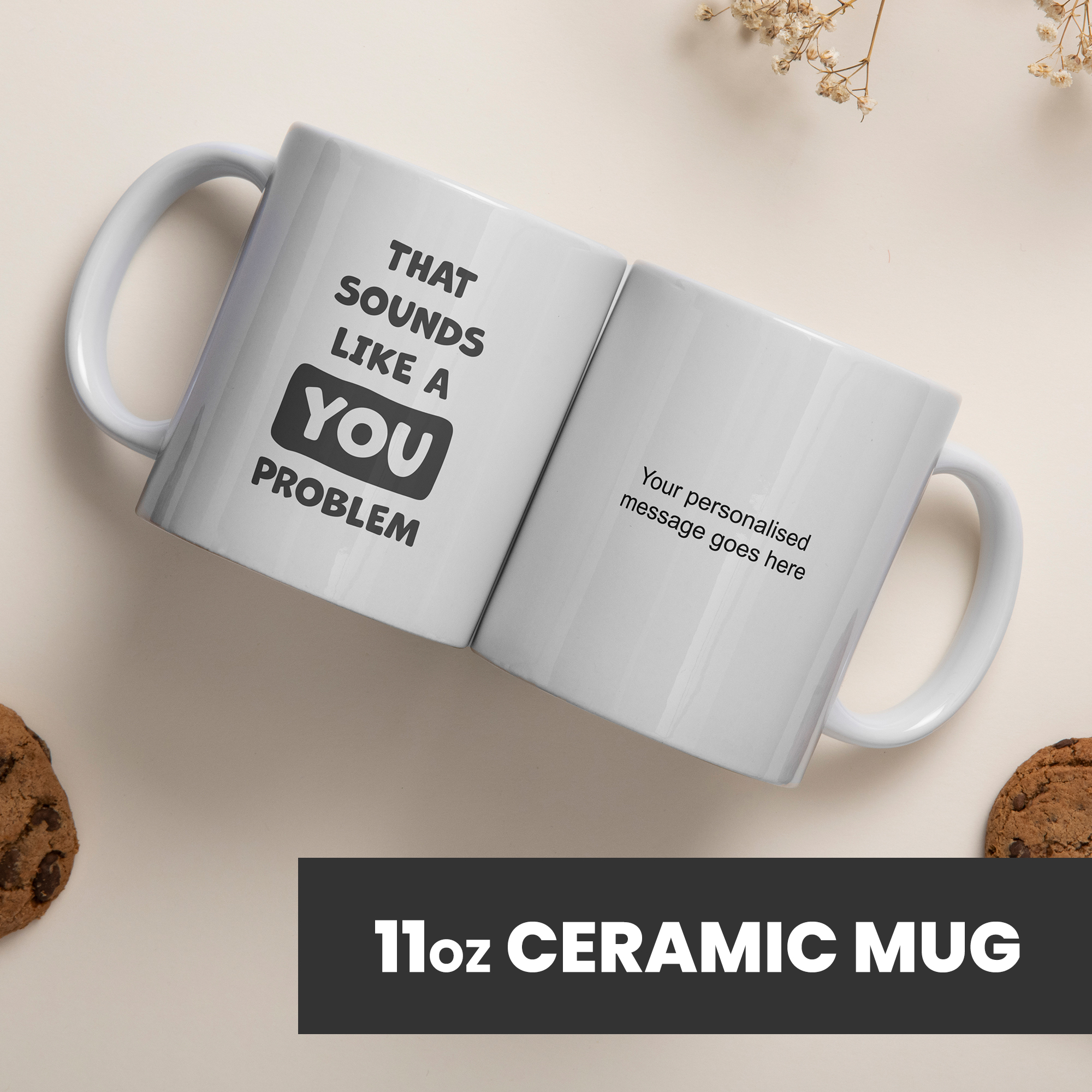Funny Mugs for Men and Women - Sounds Like a You Problem