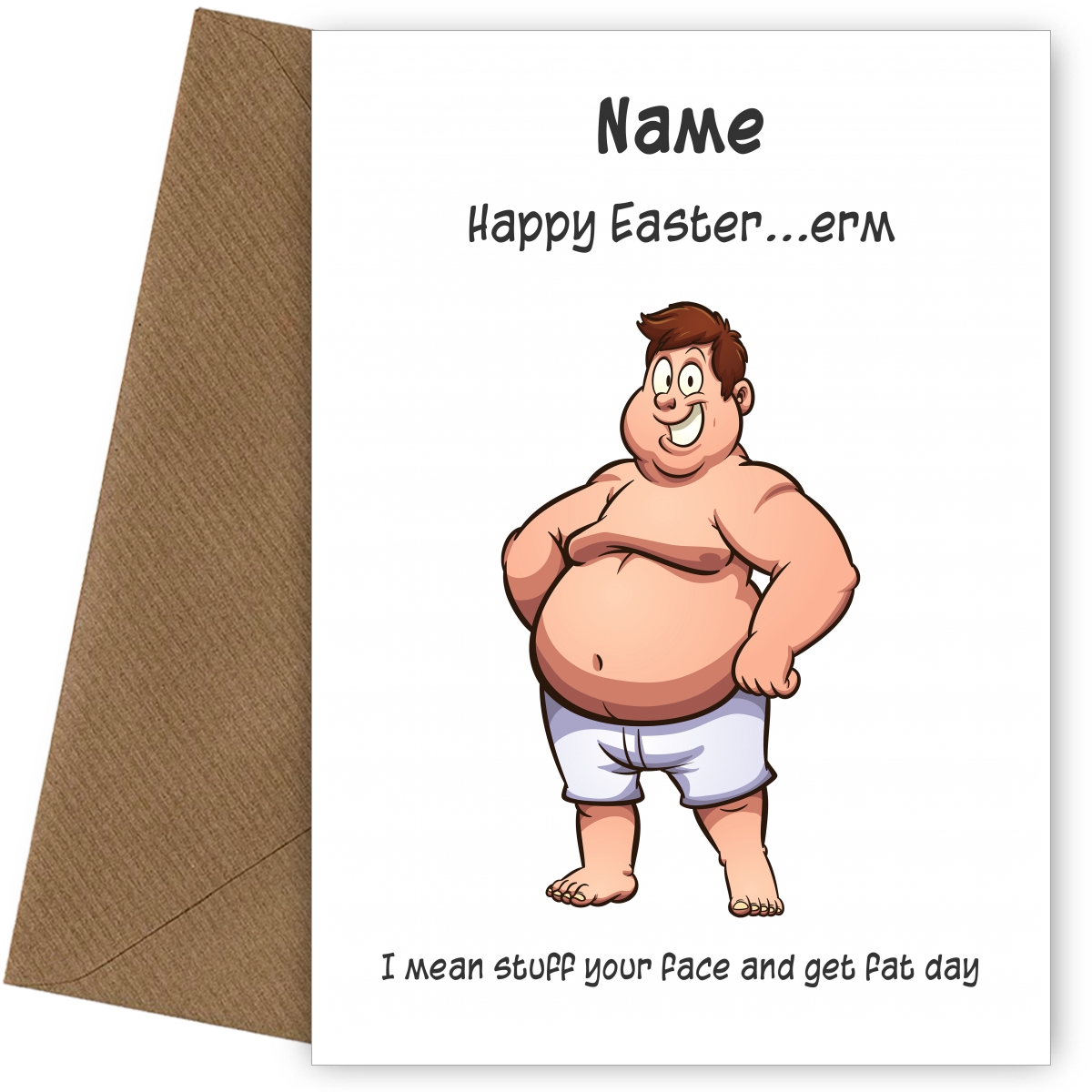 Stuff Your Face and Get Fat Day Card