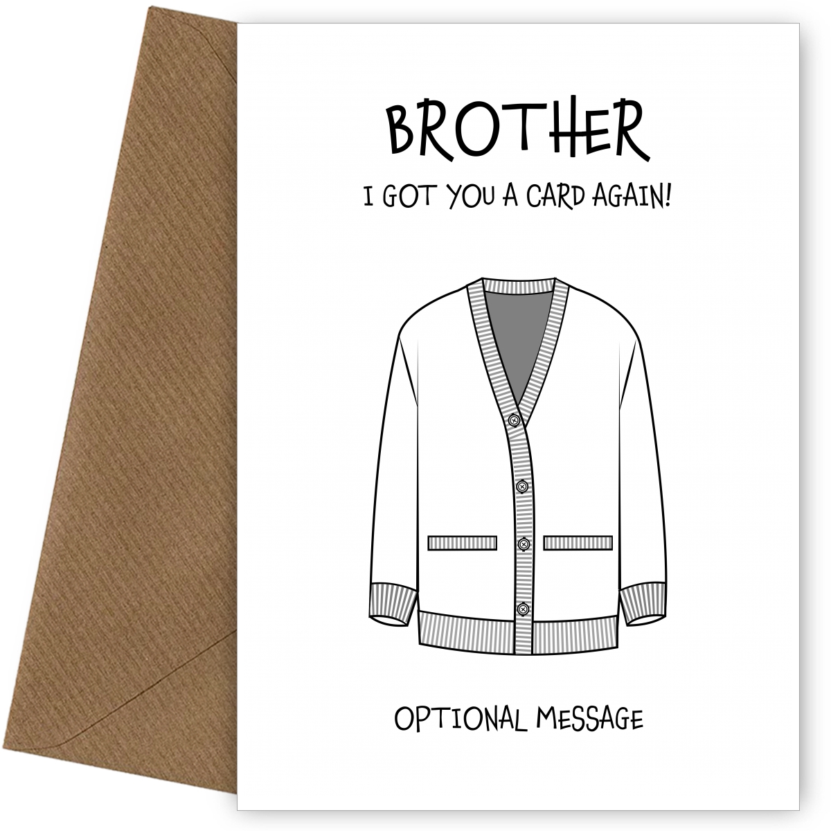 Got You A Cardigan Card For Brother