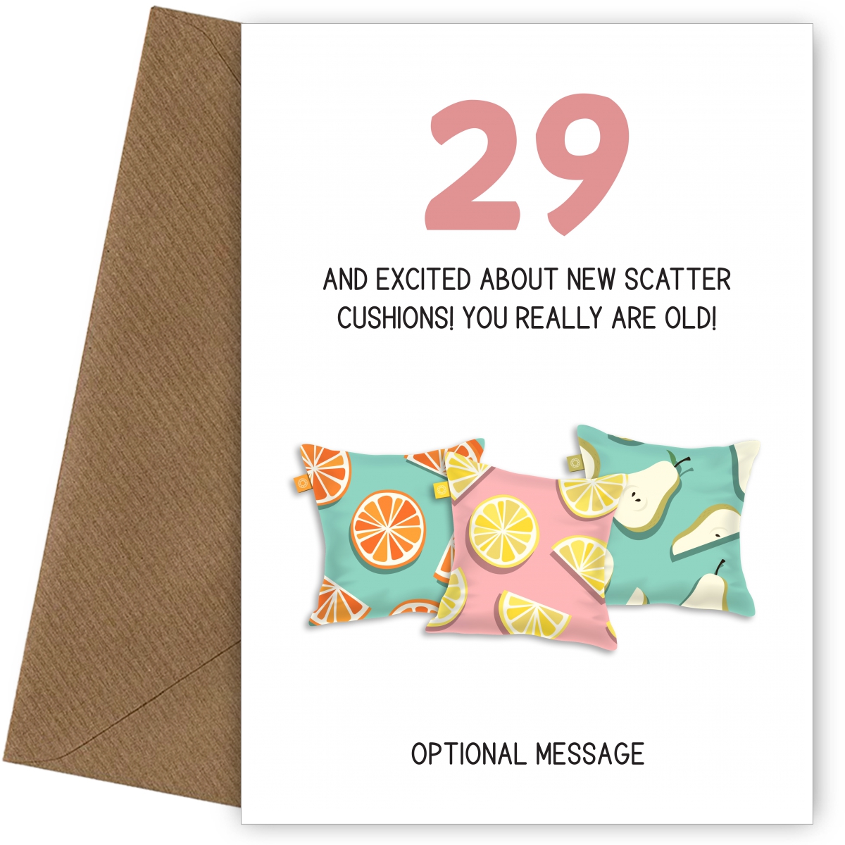 Happy 29th Birthday Card - Excited About Scatter Cushions!