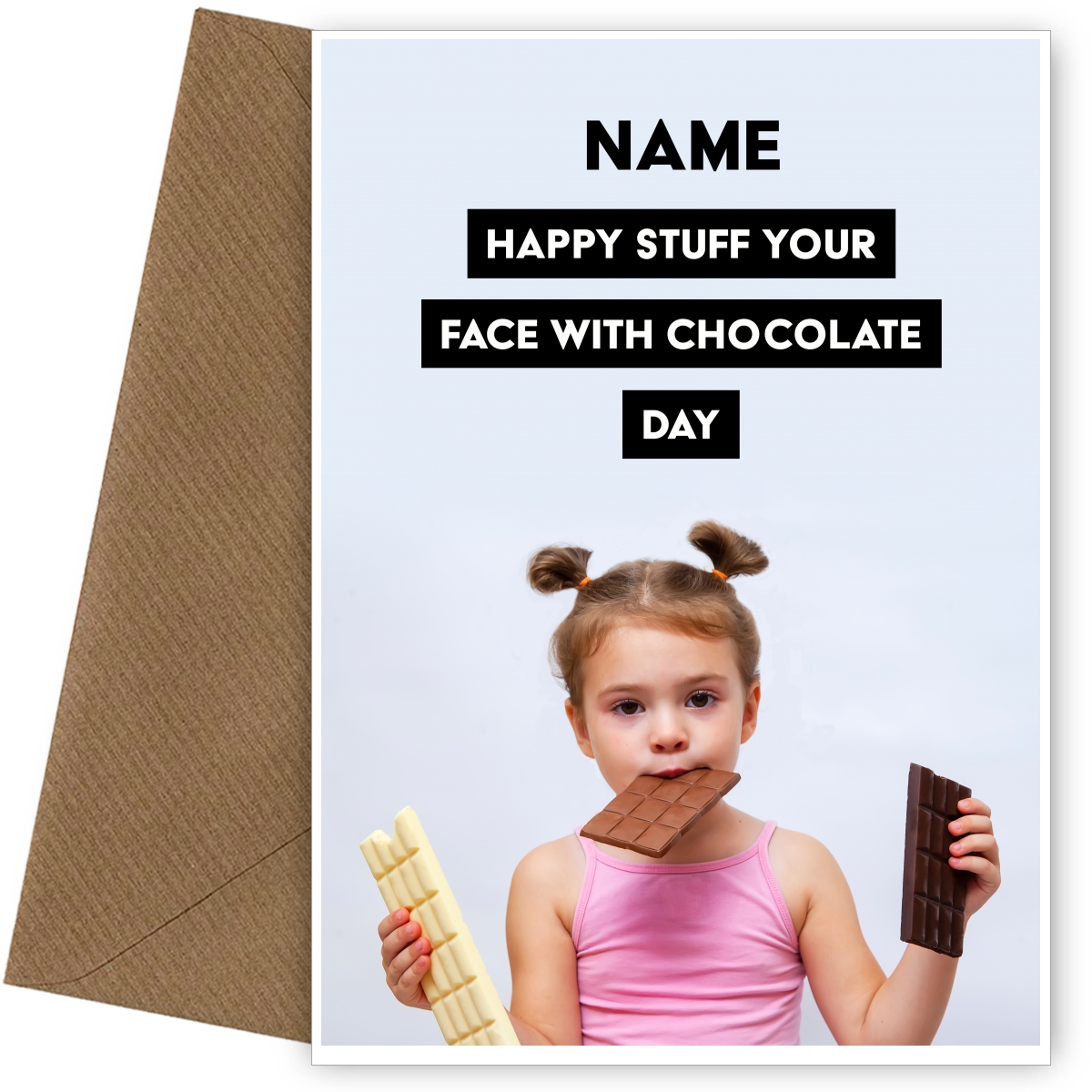 Stuff Your Face With Chocolate Day Card
