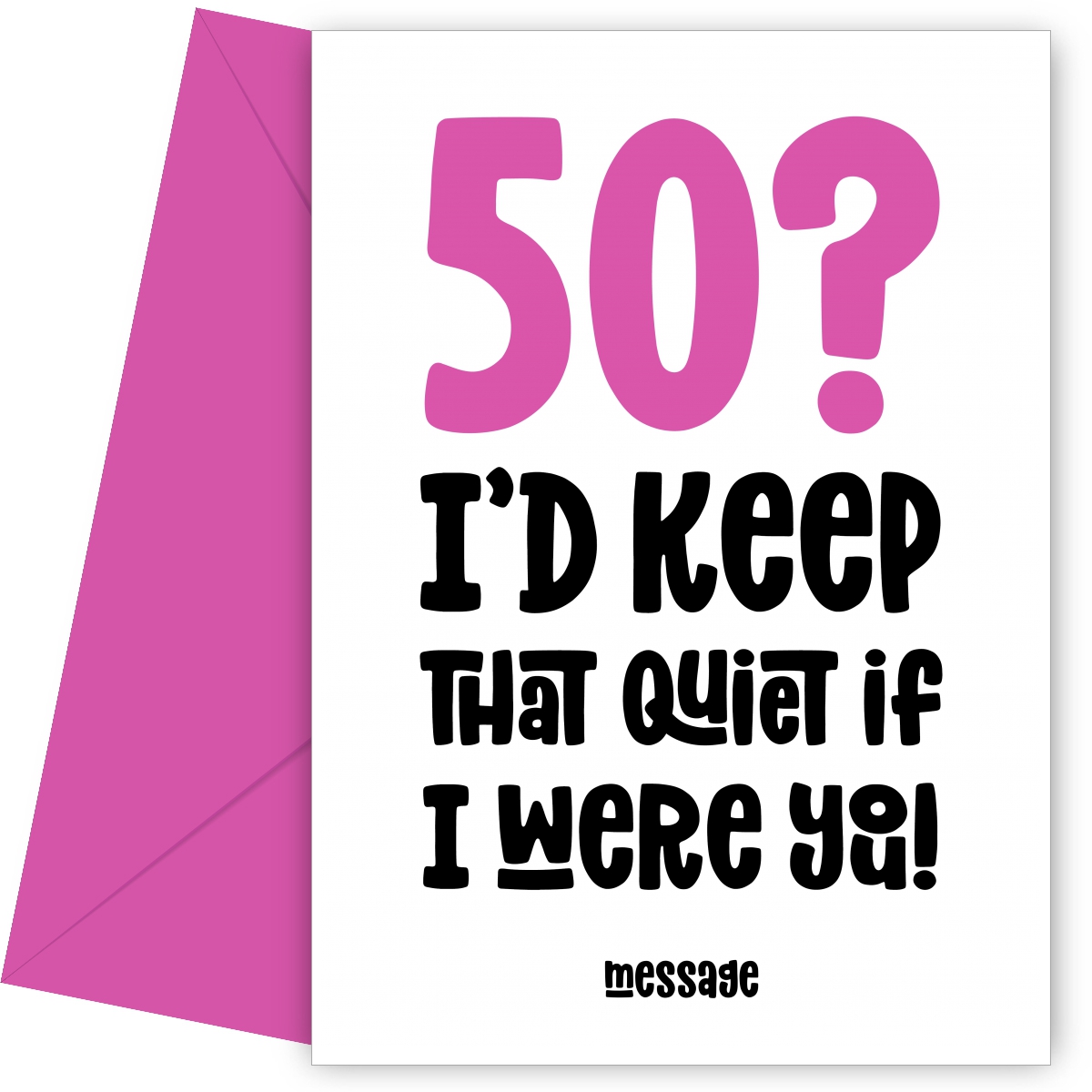 pink 50 : Keep That Quiet Birthday Card