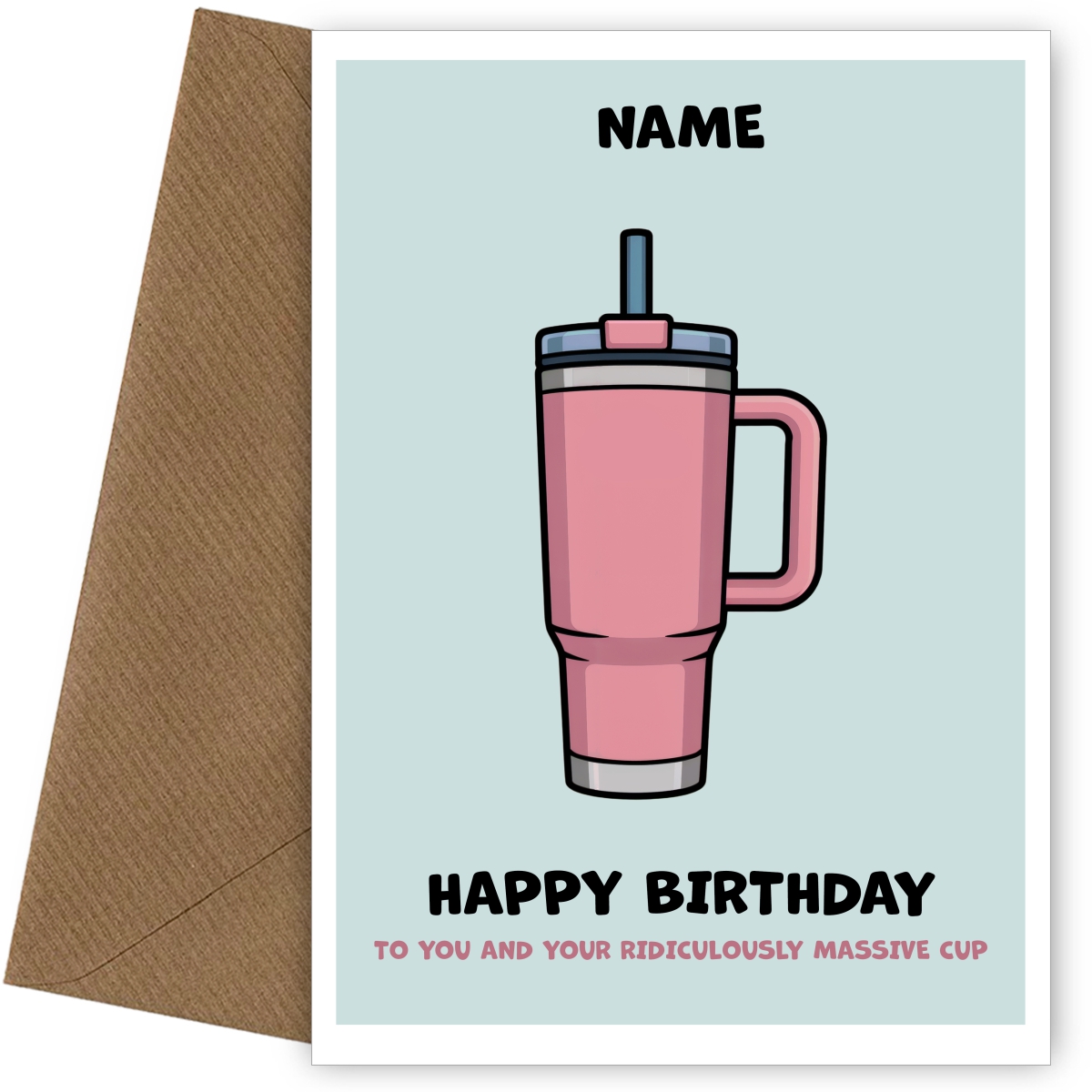 Birthday Card for Women - Ridiculously Massive Cup