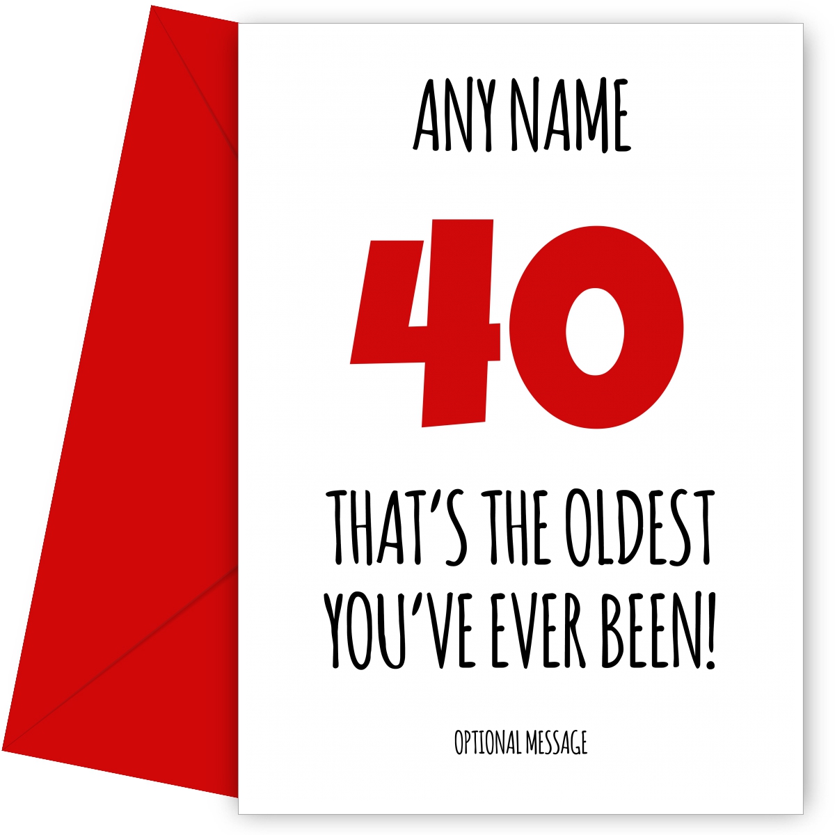 Funny 40th Birthday Card - That's the oldest you've ever been! Funny 40th Birthday Card - That's the oldest you've ever been!
