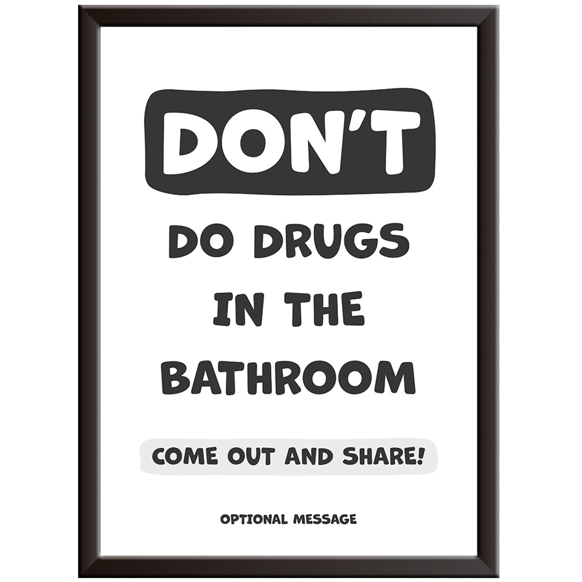 Funny Bathroom Pictures and Wall Art - Don't do drugs in the bathroom - Come out and share