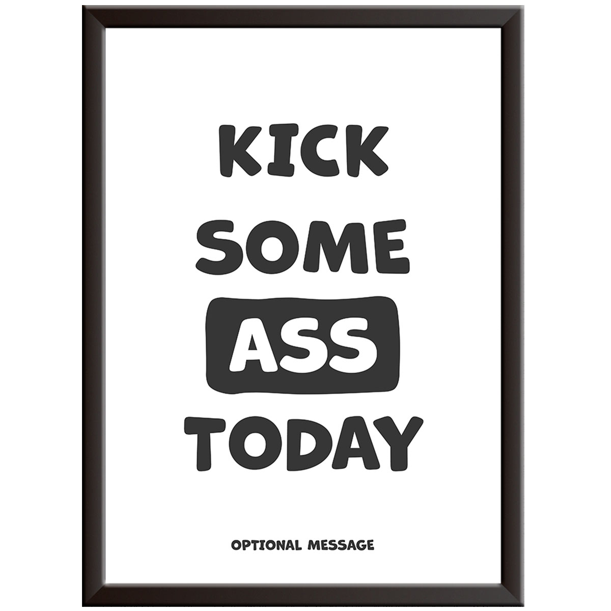 Funny Motivational Wall Art for Home, Office or Gym - Kick some ass today