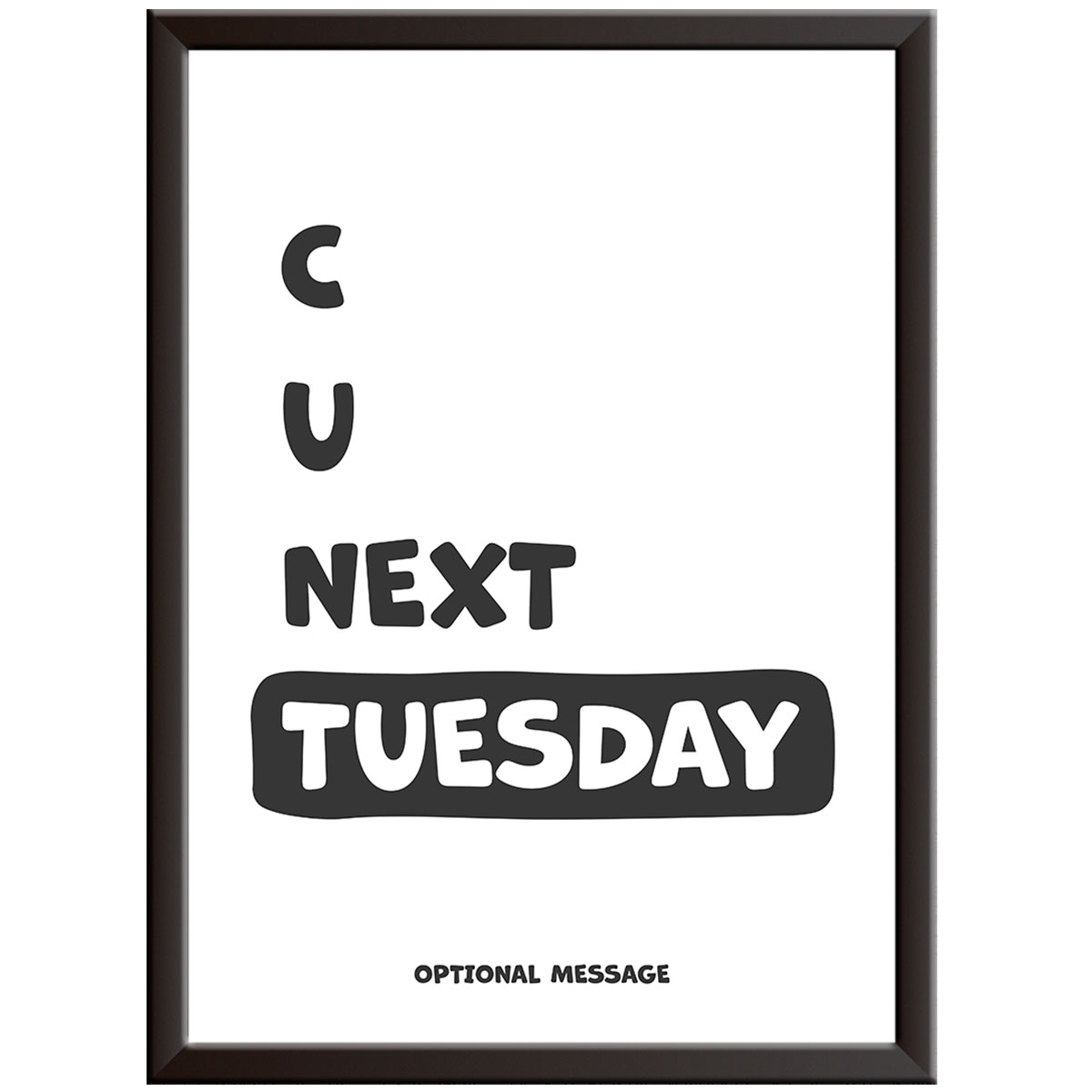 Funny Sarcastic Wall Art for Home or Office - See you next Tuesday
