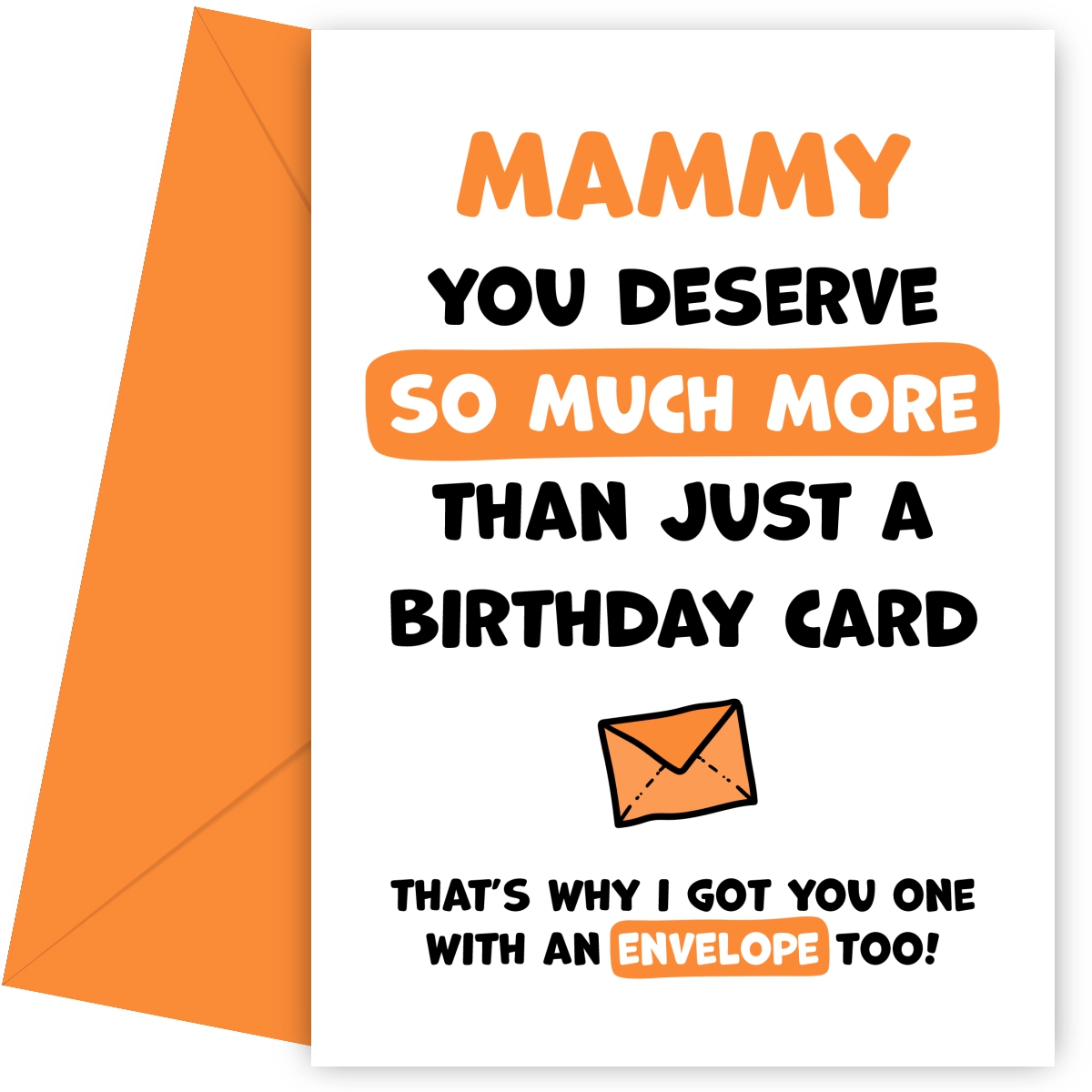 Funny Mammy Birthday Cards - You Deserve More Than Just a Birthday Card!