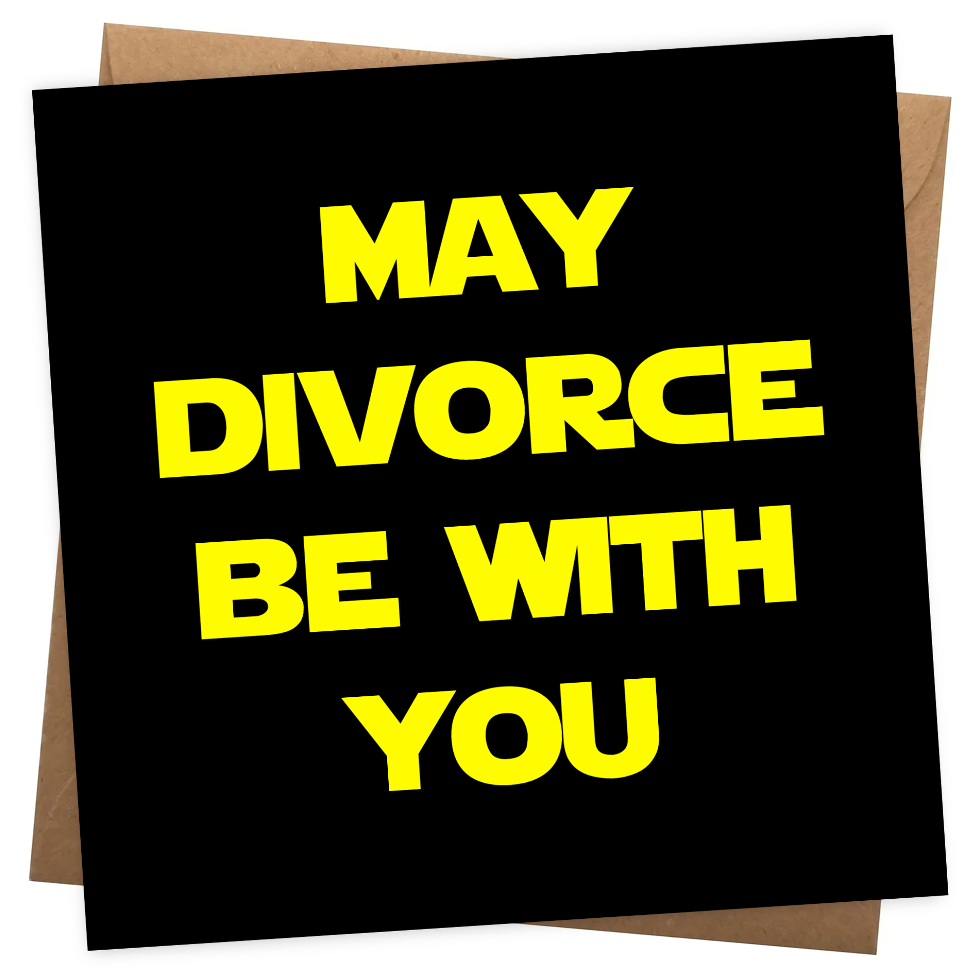 Funny Divorce Card for Him or Her – May The Divorce Be With You