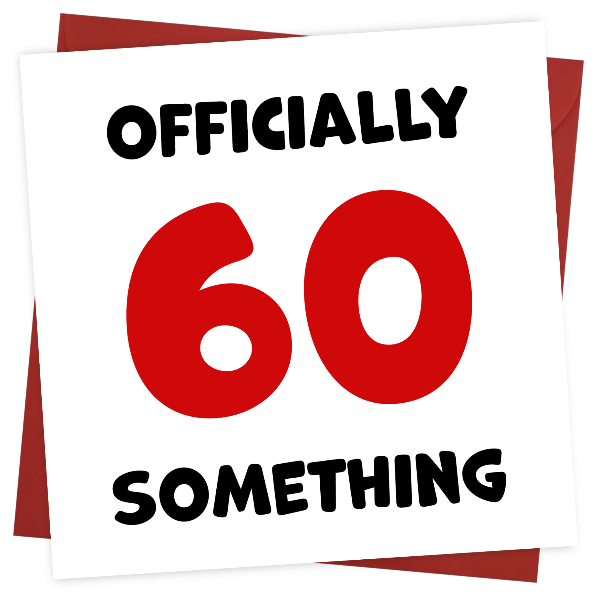 Funny Friend Birthday Card For Women and Men in Their 60s - 60 Something!