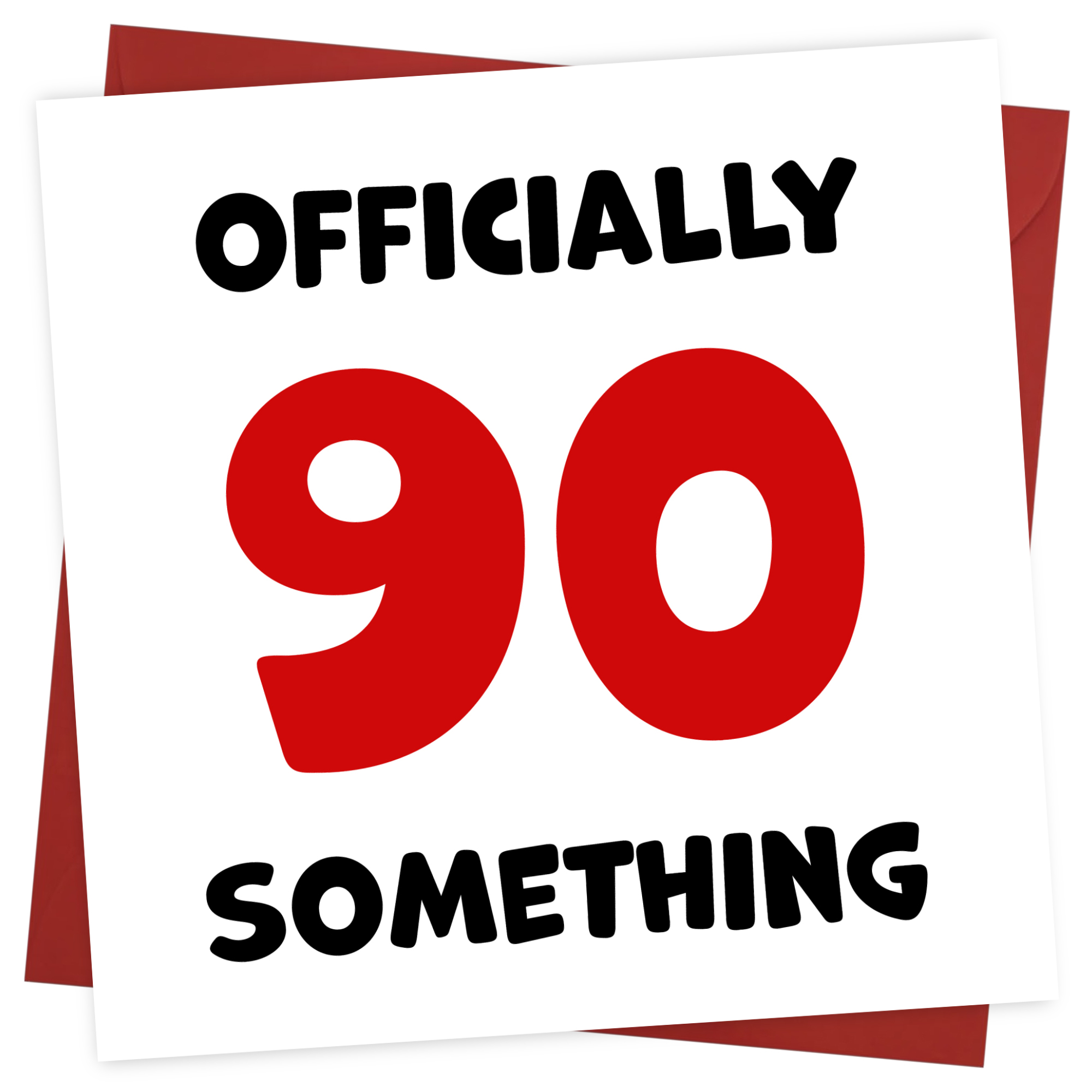 Funny Friend Birthday Card For Women and Men in Their 90s - 90 Something!