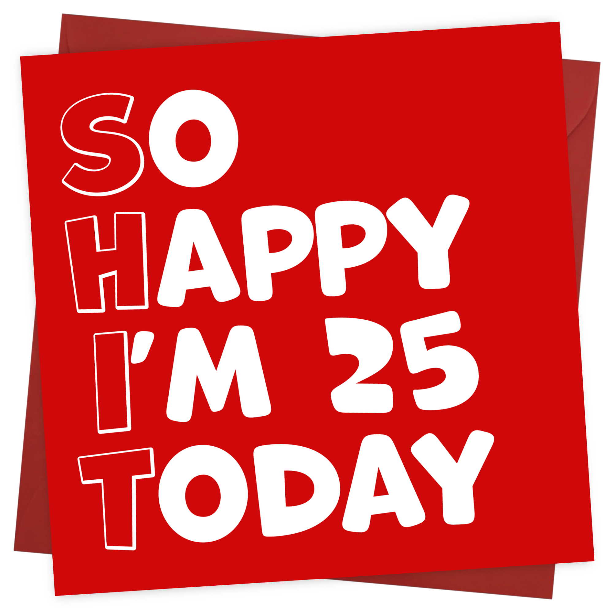 Funny 25th Birthday Cards for Men Women - So Happy