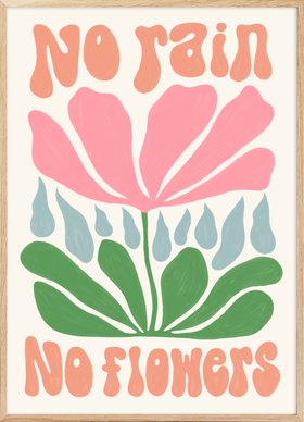 NO RAIN, NO FLOWERS POSTER