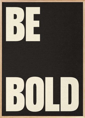 Be Bold Print