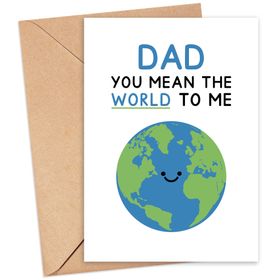 DAD YOU MEAN THE WORLD TO ME CARD
