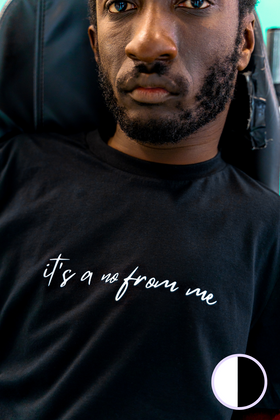 It's A No From Me Tee