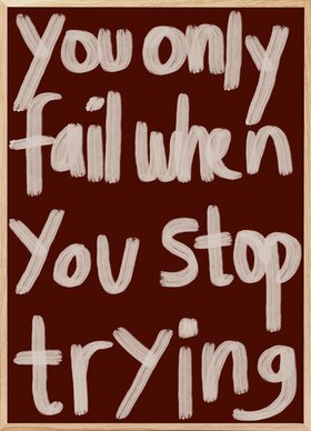 You Only Fail When You Stop Trying Poster