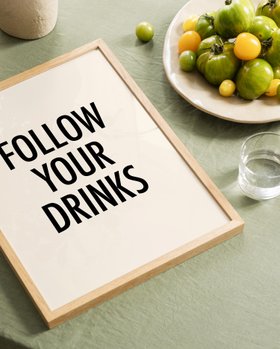 Follow Your Drinks Poster
