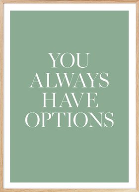 You Always Have Options Poster