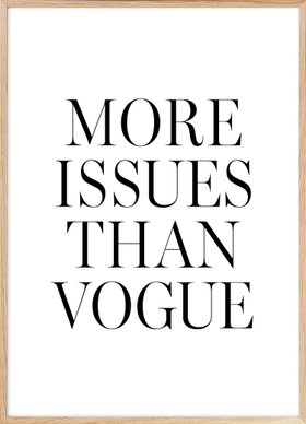 More Issues Than Vogue Quote Poster