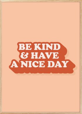 Frankie Kerr-Dineen - Be Kind Have A Nice Day Poster