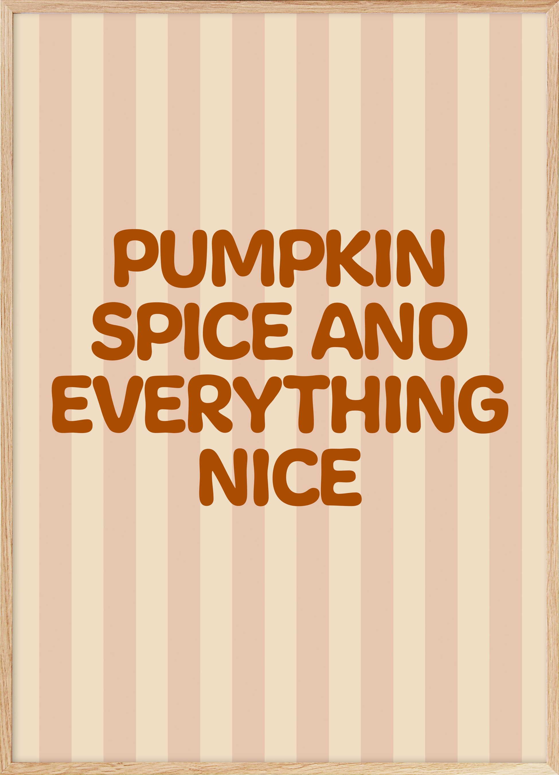Pumpkin Spice Everything Nice Poster