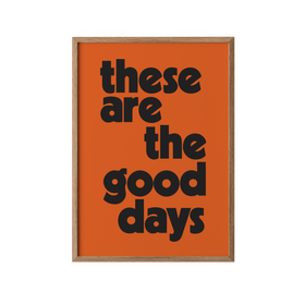These Are The Good Days