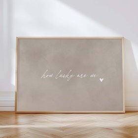 How Lucky Are We - Horizontal / Neutral