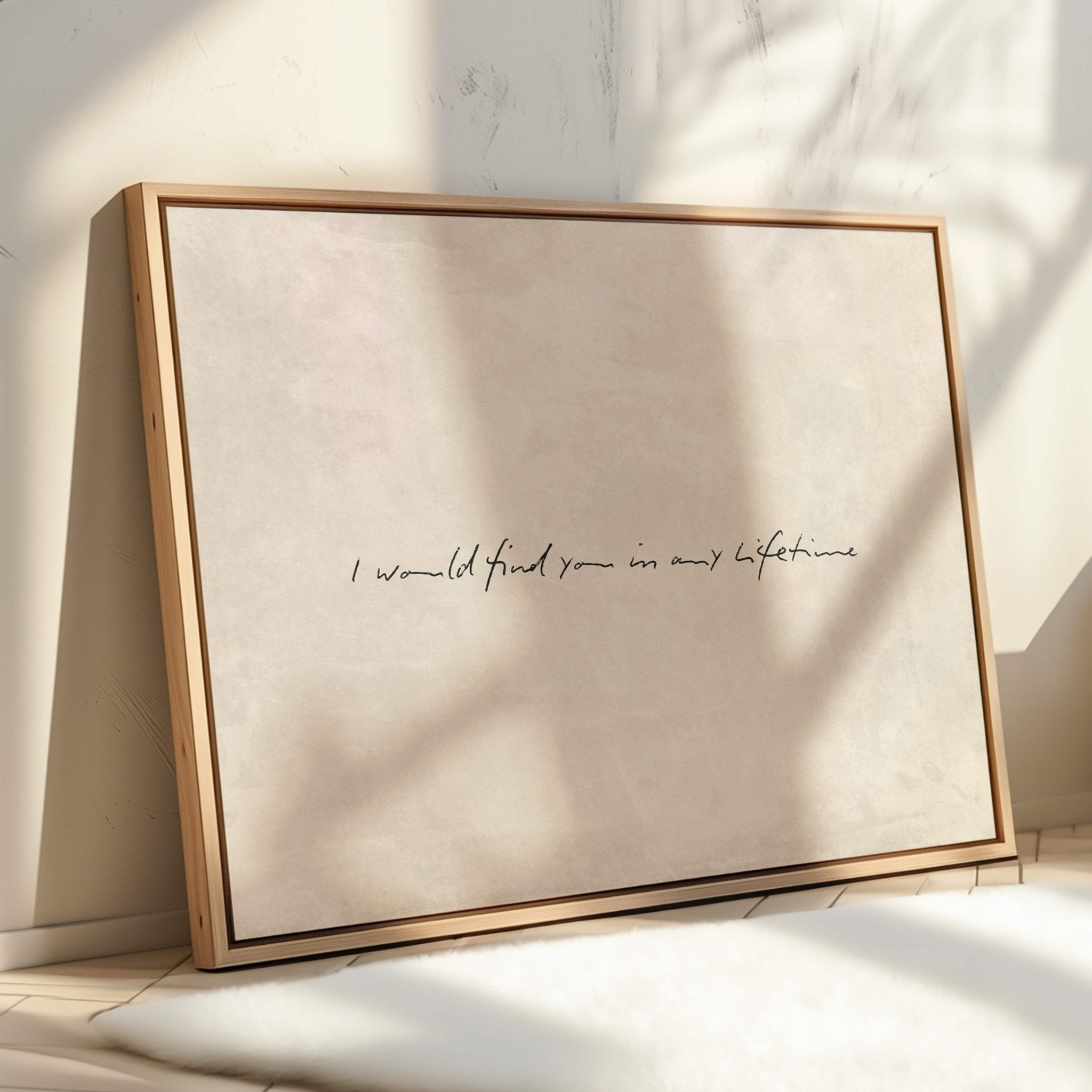 I Would Find you in Any Lifetime Framed Canvas - Neutral / Horizontal