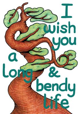 I Wish You a Long & Bendy Life by Rachel Sale