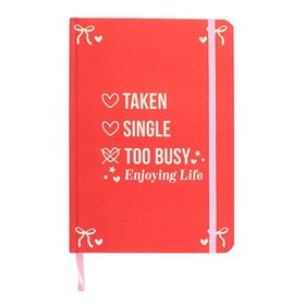 Single, Taken, Too Busy Enjoying Life A5 Notebook