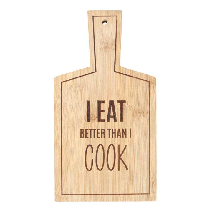 I Eat Better Than I Cook Small Bamboo Serving Board