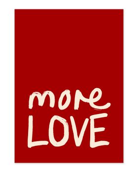 More Love Art Print Unframed