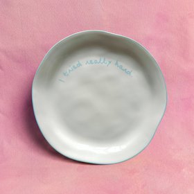 Statement Plate | I tried really hard