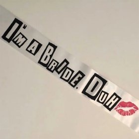 Bride To Be & I’m a Bride, Duh Hen Party Sash