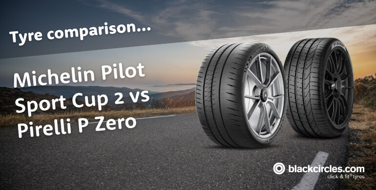 Michelin Pilot Sport Cup 2 vs Pirelli P Zero