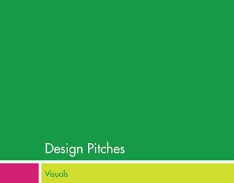 DESIGN PITCHES