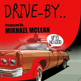 Drive By- Produced By Mikhael Mclean.